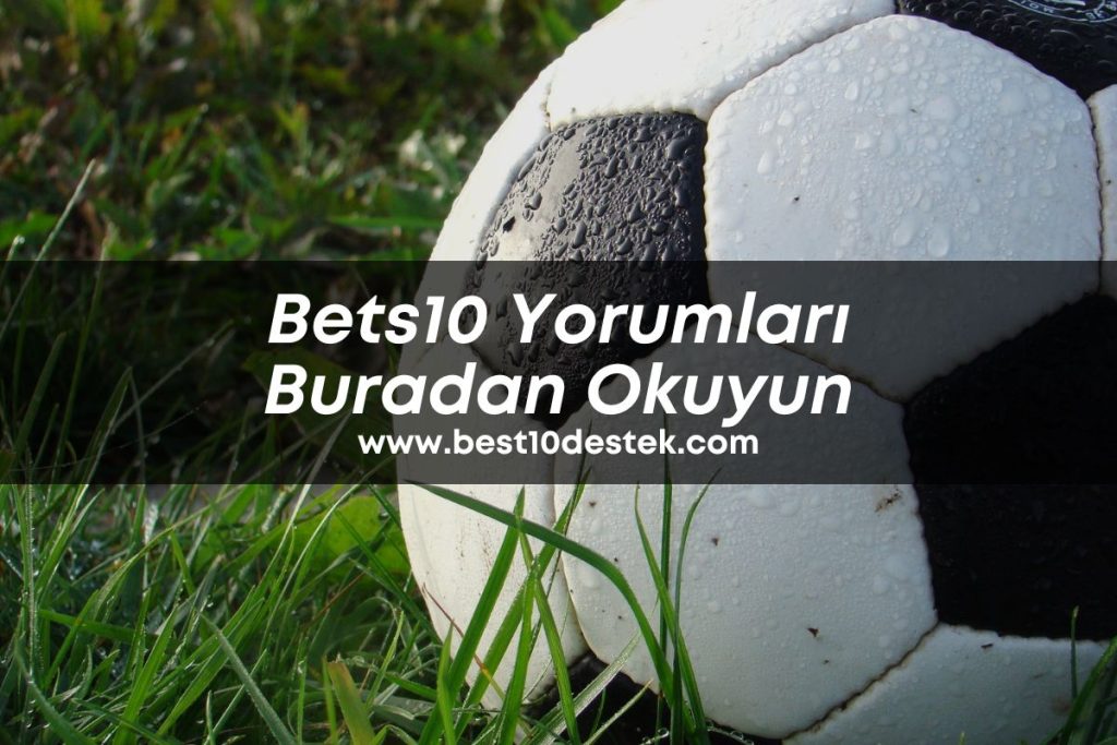 Bets10-Yorumlari
